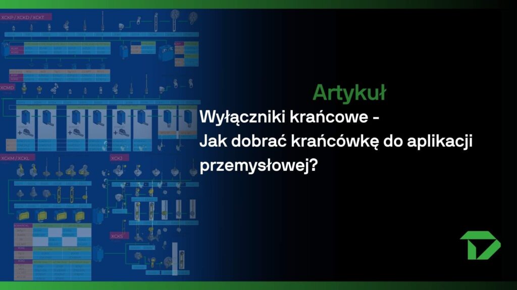 Wyłaczniki krańcowe Telemecanique sensors Jak dobrać krańcówkę do aplikacji przemysłowej?